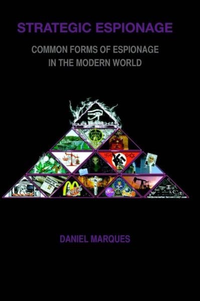 Cover for Daniel Marques · Strategic Espionage: Common Forms of Espionage in the Modern World (Paperback Book) (2012)
