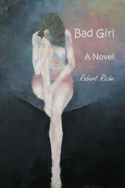 Cover for Robert Riche · Bad Girl (Paperback Book) (2013)