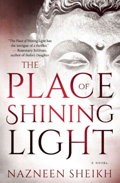 Nazneen Sheikh · The Place of Shining Light (Paperback Book) (2016)