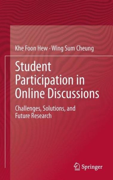 Cover for Khe Foon Hew · Student Participation in Online Discussions: Challenges, Solutions, and Future Research (Paperback Book) [2012 edition] (2014)