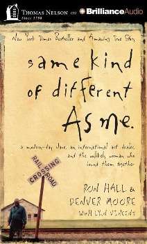 Cover for Ron Hall · Same Kind of Different As Me: a Modern-day Slave, an International Art Dealer, and the Unlikely Woman Who Bound Them Together (CD) (2014)