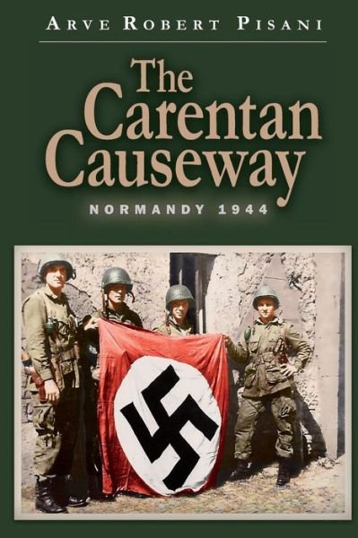 Cover for Arve Robert Pisani · The Carentan Causeway: Normandy 1944 (Paperback Book) (2013)
