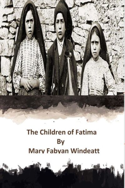 Cover for Mary Fabyan Windeatt · The Children of Fatima (Paperback Book) (2013)