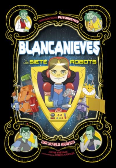 Blancanieves Y Los Siete Robots - Louise Simonson - Livros - STONE ARCH BOOKS - 9781496598141 - 1 de agosto de 2020