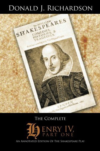 Cover for Donald J. Richardson · The Complete Henry Iv, Part One: an Annotated Edition of the Shakespeare Play (Paperback Book) (2014)