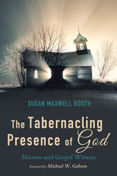 Cover for Susan Maxwell Booth · The Tabernacling Presence of God (Paperback Book) (2015)