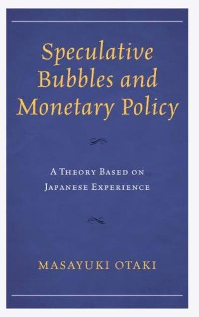 Cover for Masayuki Otaki · Speculative Bubbles &amp; Monetary Policy (Hardcover Book) (2018)