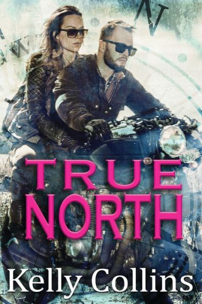 Cover for Kelly Collins · True North (Paperback Book) (2014)