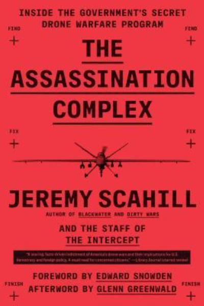 Cover for Jeremy Scahill · The Assassination Complex: Inside the Government's Secret Drone Warfare Program (Paperback Book) (2017)