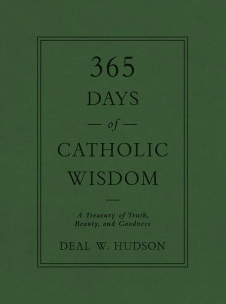 Cover for Deal W Hudson · 365 Days of Catholic Wisdom (Hardcover bog) (2020)