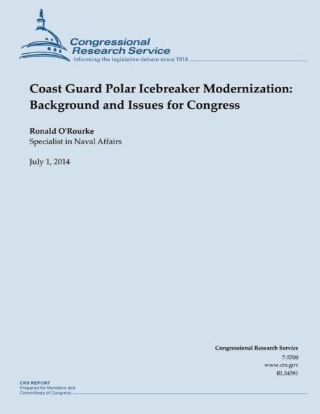 Cover for O\'rourke · Coast Guard Polar Icebreaker Modernization: Background and Issues for Congress (Paperback Book) (2015)
