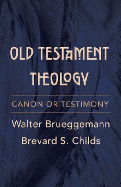 Cover for Walter Brueggemann · Old Testament Theology: Canon or Testimony (Pocketbok) (2023)