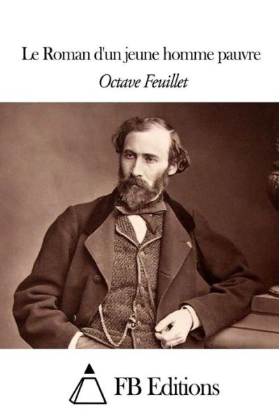 Cover for Octave Feuillet · Le Roman D'un Jeune Homme Pauvre (Pocketbok) (2015)