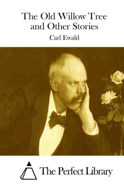 Cover for Carl Ewald · The Old Willow Tree and Other Stories (Paperback Bog) (2015)