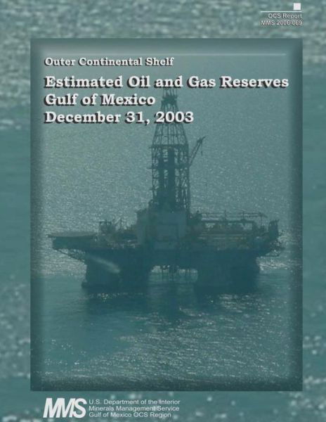 Cover for U S Department of the Interior · Estimated Oil and Gas Reserves, Gulf of Mexico, December 31, 2003 (Paperback Book) (2015)
