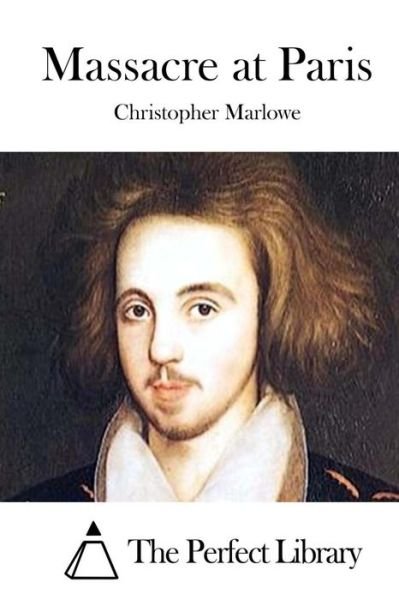 Cover for Christopher Marlowe · Massacre at Paris (Paperback Book) (2015)