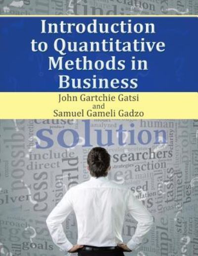 Cover for John Gartchie Gatsi · Introduction to Quantitative Methods in Business (Paperback Book) (2016)