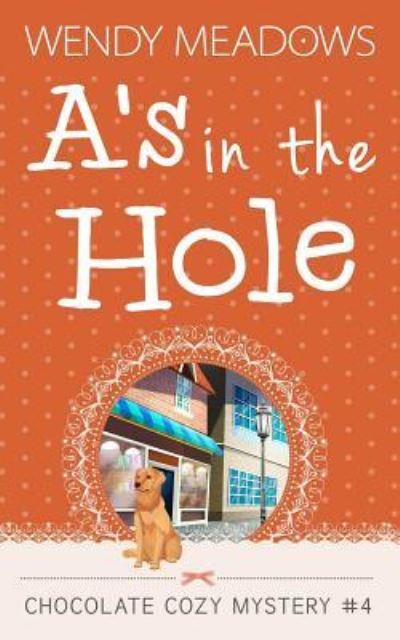 Wendy Meadows · A's in the Hole (Paperback Book) (2017)