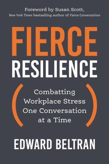 Cover for Edward Beltran · Fierce Resilience: Combatting Workplace Stress One Conversation at a Time (Paperback Book) (2024)