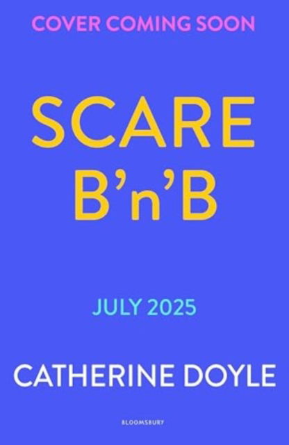 Scare B’n’B - Scare B'n'B - Catherine Doyle - Books - Bloomsbury Publishing PLC - 9781526655141 - March 12, 2026