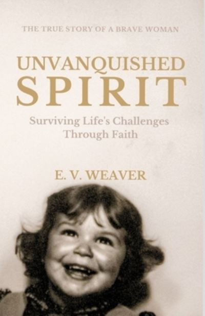 Cover for E V Weaver · Unvanquished Spirit (Pocketbok) (2021)