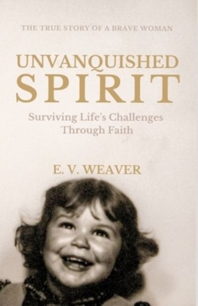Cover for E V Weaver · Unvanquished Spirit (Paperback Book) (2021)