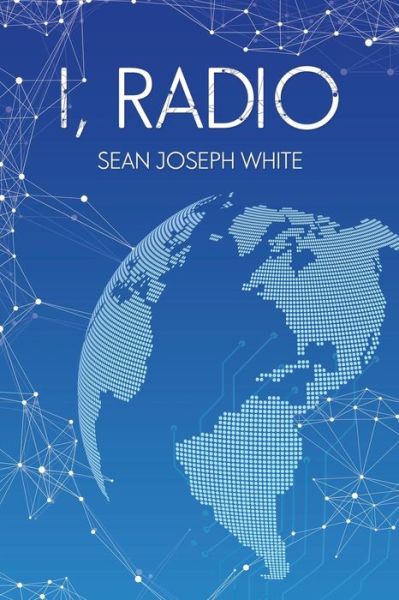 Cover for Sean Joseph White · I, Radio (Paperback Book) (2019)