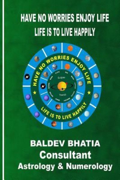 Cover for Baldev Bhatia · Have No Worries Enjoy Life (Paperback Book) (2016)