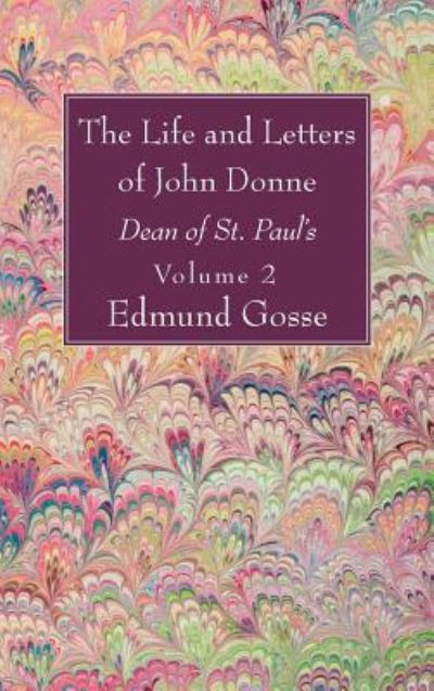 Cover for Edmund Gosse · The Life and Letters of John Donne, Vol II (Inbunden Bok) (2019)