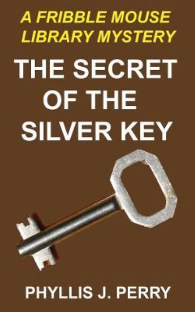 Cover for Phyllis J Perry · The Secret of the Silver Key (Paperback Book) (2016)