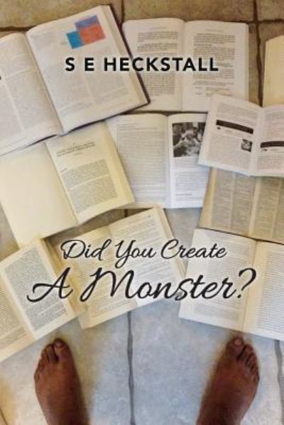 Cover for S E Heckstall · Did You Create A Monster? (Paperback Book) (2016)