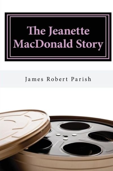Cover for James Robert Parish · The Jeanette MacDonald Story (Paperback Book) (2016)
