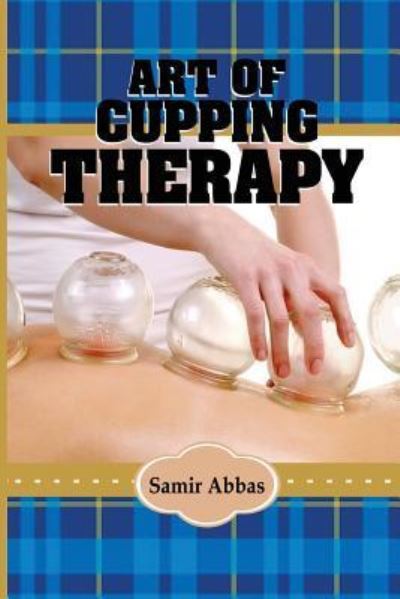 Cover for Samir Ali Abbas · Art of Cupping Therapy (Paperback Book) (2016)