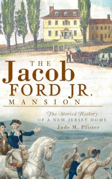 Cover for Jude M Pfister · The Jacob Ford Jr. Mansion (Hardcover Book) (2009)