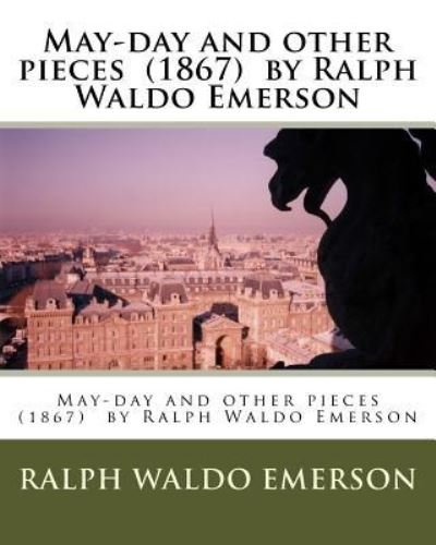 Cover for Ralph Waldo Emerson · May-day and other pieces (1867) by Ralph Waldo Emerson (Pocketbok) (2016)