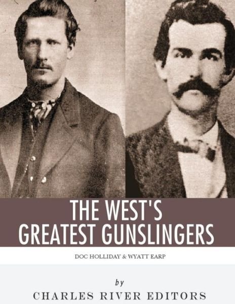 Charles River Editors · Wyatt Earp & Doc Holliday (Paperback Book) (2017)