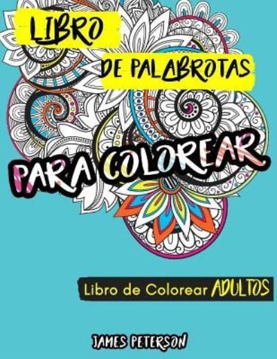 Cover for James Peterson · Libro de Colorear Para Adultos (Paperback Book) (2017)