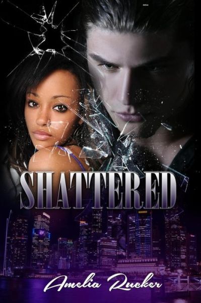 Cover for Amelia B Rucker · Shattered (Paperback Book) (2017)