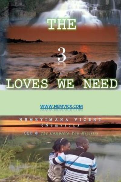 Cover for Nemeyimana Nemvicx Vicent · The 3 Loves We Need (Paperback Book) (2016)