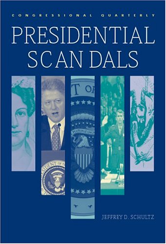 Presidential Scandals - Jeffrey Schultz - Books - CQ Press - 9781568024141 - November 18, 1999