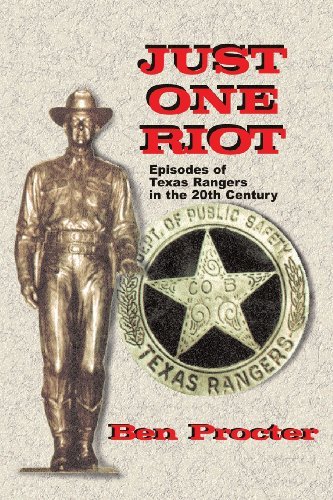 Cover for Ben Procter · Just One Riot: Episodes of Texas Rangers in the 20th Century (Taschenbuch) (2000)