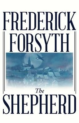 Cover for Frederick Forsyth · The Shepherd (Hardcover Book) (2014)
