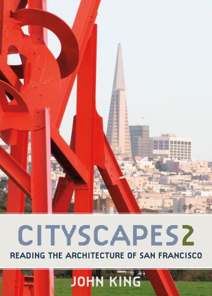 Cover for John King · Cityscapes 2: Reading the Architecture of San Francisco (Paperback Book) (2015)