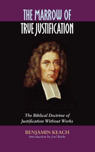 Cover for Benjamin Keach · The Marrow of True Justification (Paperback Book) [Reprint edition] (2007)
