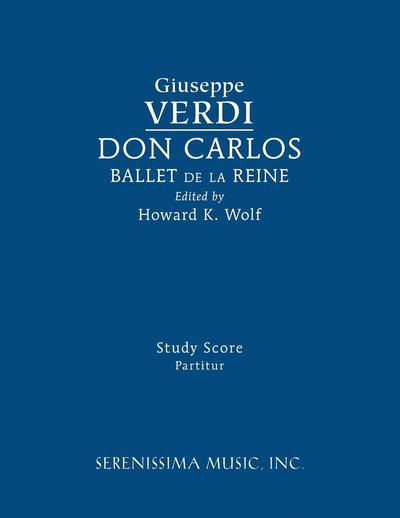Don Carlos, Ballet de la Reine: Study Score - Giuseppe Verdi - Böcker - Serenissima Music - 9781608742141 - 16 september 2016