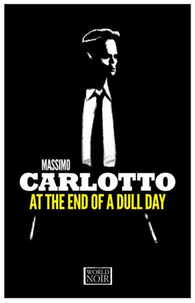 Cover for Massimo Carlotto · At the End of a Dull Day (Pocketbok) (2013)