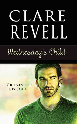 Wednesday's Child - Clare Revell - Książki - White Rose Publishing - 9781611162141 - 11 stycznia 2013