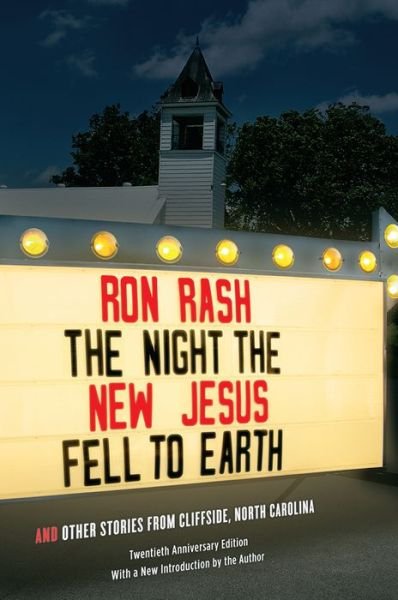 Cover for Ron Rash · The Night the New Jesus Fell to Earth: And Other Stories from Cliffside, North Carolina - Southern Revivals (Paperback Bog) [Anv edition] (2014)