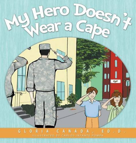 My Hero Doesn't Wear a Cape - Gloria Canada - Books - Innovo Publishing LLC - 9781613142141 - April 21, 2014