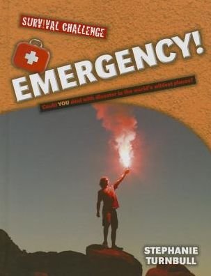 Cover for Stephanie Turnbull · Emergency! (Survival Challenge) (Hardcover Book) (2015)